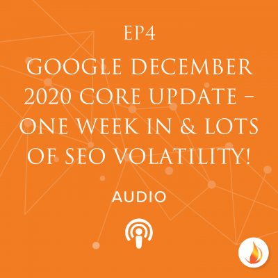 #4 Google December 2020 Core Update – One Week In & Lots of SEO Volatility!